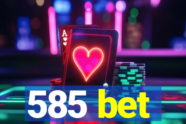 585 bet